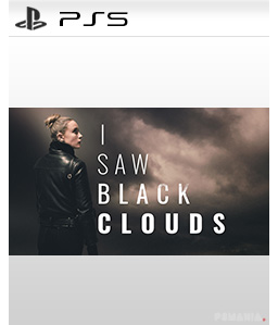 I Saw Black Clouds PS5