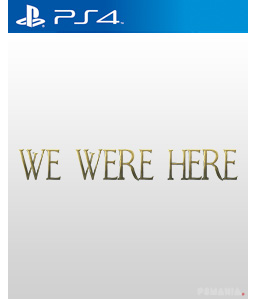 We Were Here PS4
