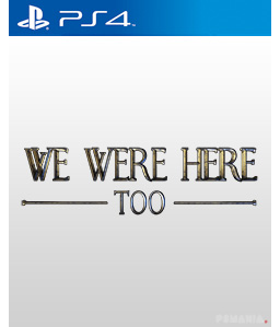 We Were Here Too PS4