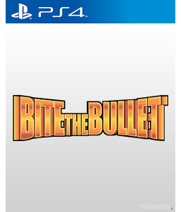 Bite The Bullet PS4