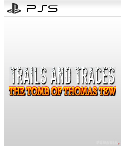 Trails and Traces: The Tomb of Thomas Tew PS5