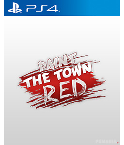 Paint the Town Red PS4