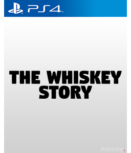 The Whiskey Story PS4