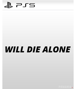 Will Die Alone PS5