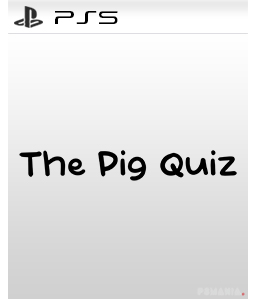 The Pig Quiz PS5