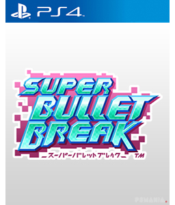 Super Bullet Break PS4
