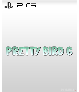 Pretty Bird 6 PS5