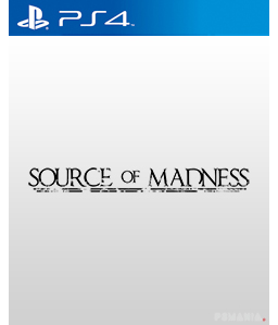 Source of Madness PS4