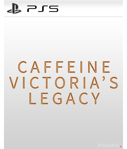 Caffeine: Victoria’s Legacy PS5