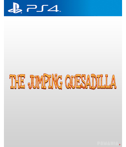 The Jumping Quesadilla PS4