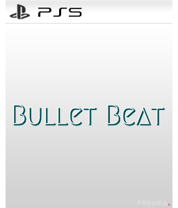 Bullet Beat: Musical Shoot\'em up PS5
