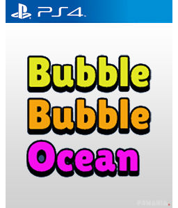 Bubble Bubble Ocean PS4
