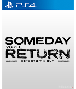 Someday You\'ll Return: Director\'s Cut PS4