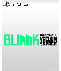BLINNK and the Vacuum of Space PS5