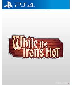 While the Iron\'s Hot PS4