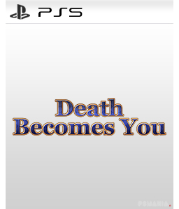 Death Becomes You PS5
