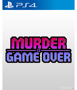 Murder Is Game Over PS4