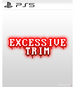 Excessive Trim PS5