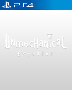 Unmechanical: Extended Edition PS4