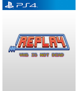 Replay: VHS is not dead PS4