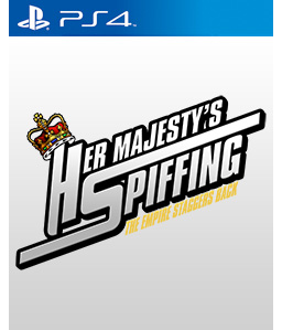 Her Majesty\'s SPIFFING PS4
