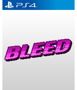 Bleed PS4
