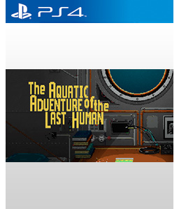 The Aquatic Adventure of the Last Human PS4