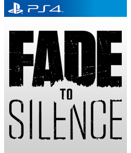 Fade to Silence PS4