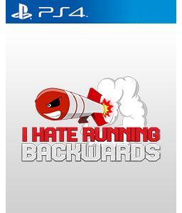I Hate Running Backwards PS4