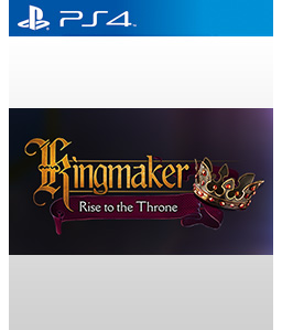 Kingmaker: Rise to the Throne PS4