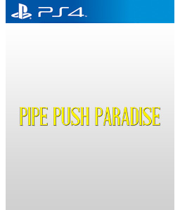 Pipe Push Paradise PS4