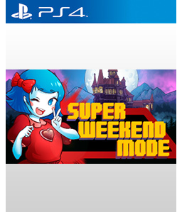 Super Weekend Mode PS4