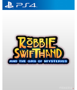 Robbie Swifthand and the Orb of Mysteries PS4
