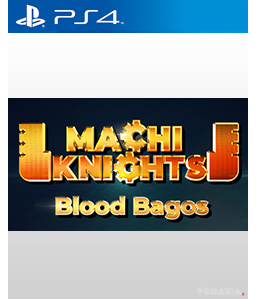 MachiKnights BloodBagos PS4