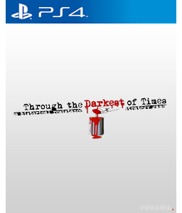Through the Darkest of Times PS4