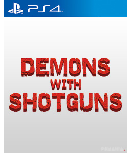 Demons with Shotguns PS4
