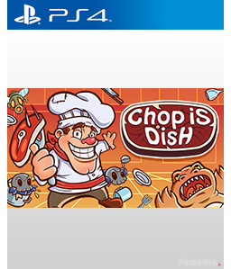 Chop is Dish PS4