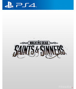 The Walking Dead: Saints & Sinners PS4