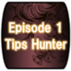Episode1 Tipsハンター
