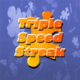 Triple Speed Streak