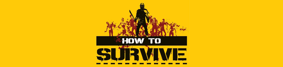 How to Survive (the zombie apocalypse)
