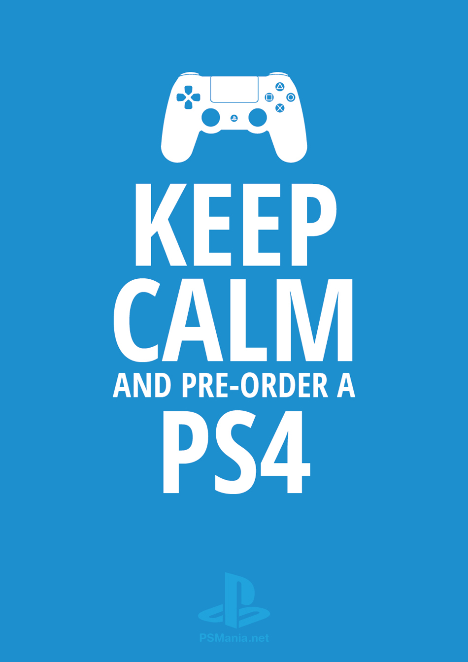 Keep calm and pre-order a PS4