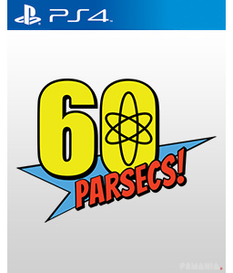 60 Parsecs! PS4