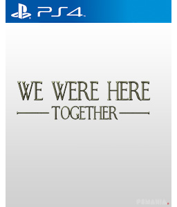 We Were Here Together PS4