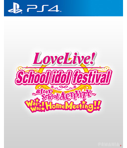 Love Live! School Idol Festival ~after school ACTIVITY~ Wai-Wai!Home Meeting!! PS4