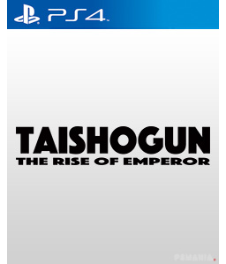 Taishogun The Rise of Emperor PS4