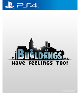 Buildings Have Feelings Too! PS4
