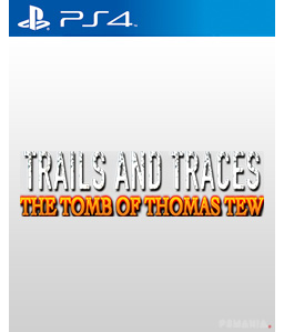 Trails and Traces: The Tomb of Thomas Tew PS4