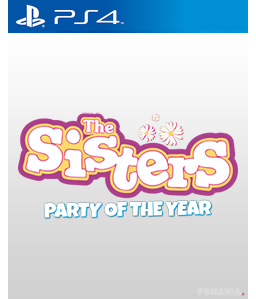 The Sisters - Party of the Year PS4