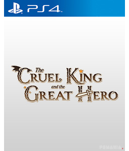 The Cruel King and the Great Hero PS4